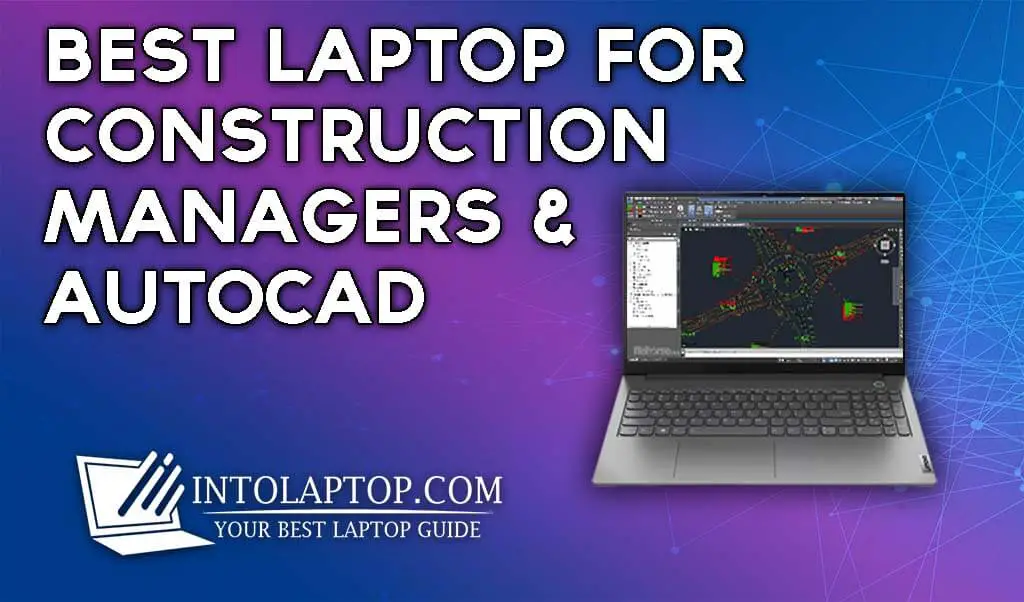Best Laptop For Construction Project Manager