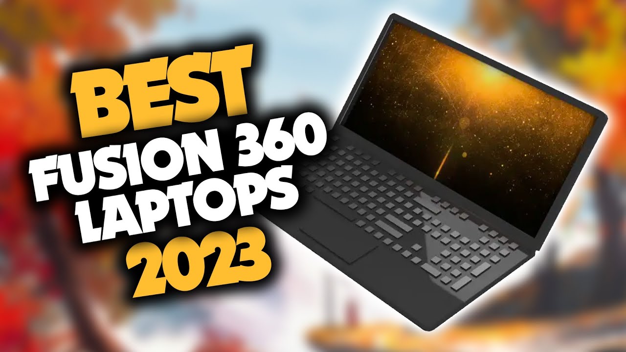 Best Laptop For Fusion 360