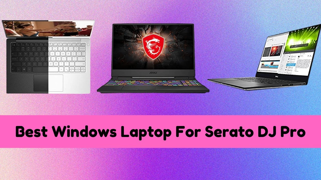 Best Laptop For Serato Dj Pro