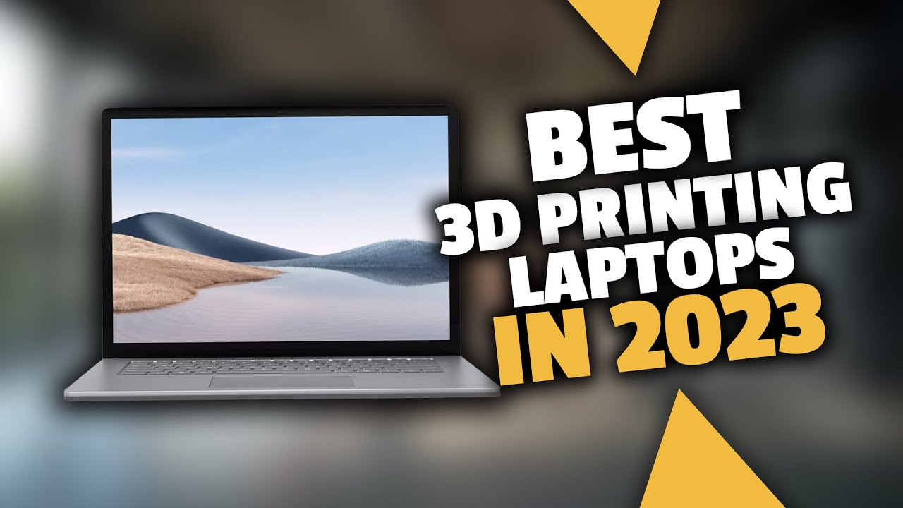 Laptops For 3D Printing